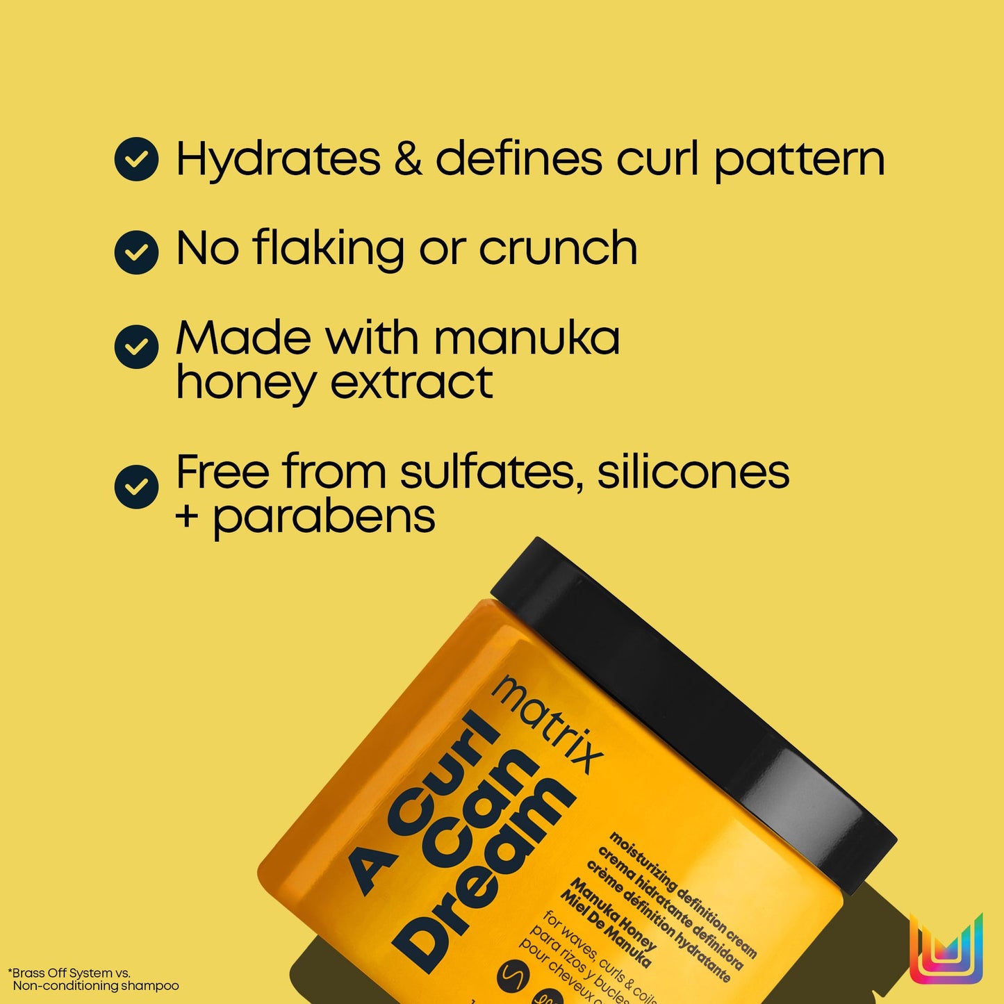 A Curl Can Dream Moisturizing Cream Matrix 
This leave-in cream that provides moisture and definition, without flaking or crunch.